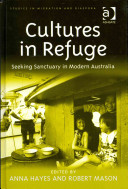 Cultures in refuge : seeking sanctuary in modern Australia /