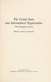 The United States and international organization; the changing setting.