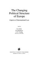 The Changing political structure of Europe : aspects of international law /