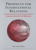 Prospects for international relations : conjectures about the next millennium /