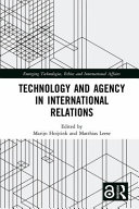 Technology and agency in international relations /