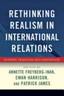 Rethinking realism in international relations : between tradition and innovation /
