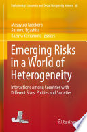 Emerging Risks in a World of Heterogeneity Interactions Among Countries with Different Sizes, Polities and Societies /