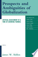 Prospects and ambiguities of globalization : critical assessments at a time of growing turmoil /