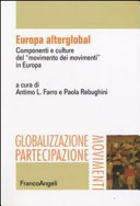 Europa alterglobal : componenti e culture del movimento dei movimenti in Europa /