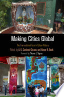 Making cities global : the transnational turn in urban history /