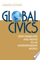 Global civics : responsibilities and rights in an interdependent world /
