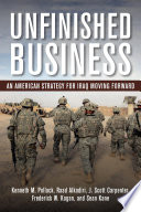 Unfinished business : an American strategy for Iraq moving forward /