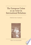 The European Union as an actor in international relations /