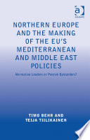 Northern Europe and the making of the EU's Mediterranean and Middle East policies : normative leaders or passive bystanders? /