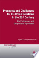 Prospects and challenges for EU-China relations in the 21st century : the partnership and cooperation agreement /