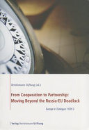 From cooperation to partnership : moving beyond the Russia-EU deadlock /