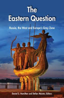The Eastern question : Russia, the West and Europe's grey zone /