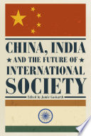 China, India and the future of international society /