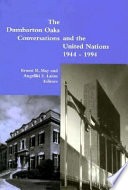 The Dumbarton Oaks conversations and the United Nations, 1944-1994 /