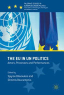 The EU in UN politics : actors, processes and performances /
