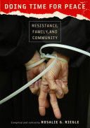 Doing time for peace : resistance, family, and community /