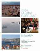 2014 Global forecast : U.S. security policy at a crossroads /