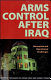 Arms control after Iraq : normative and operational challenges /