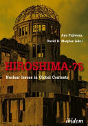 Hiroshima-75 : nuclear issues in global contexts /