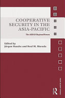 Cooperative security in the Asia-Pacific the ASEAN regional forum /