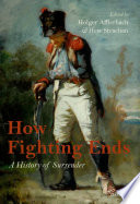 How fighting ends : a history of surrender /