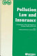 Pollution law and insurance : a comparison of the legal regimes of European states and the USA /