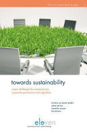 Towards sustainability : major challenges for corporate law, corporate governance and regulation /