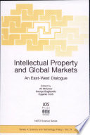 Intellectual property and global markets : an East-West dialogue /