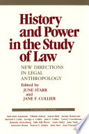 History and power in the study of law : new directions in legal anthropology /