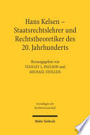 Hans Kelsen : Staatsrechtslehrer und Rechtstheoretiker des 20. Jahrhunderts /