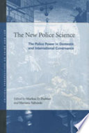 The new police science : the police power in domestic and international governance /