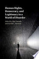 Human rights, democracy, and legitimacy in a world of disorder /