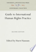 Guide to International Human Rights Practice /