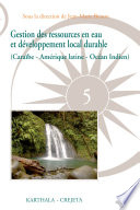 Gestion des ressources en eau et développement local durable : Caraïbe, Amérique latine, Océan indien /