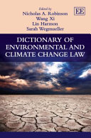 Dictionary of environmental and climate change law /