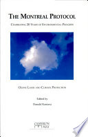 The Montreal Protocol : celebrating 20 years of environmental progress : ozone layer and climate protection /