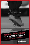 Moving away from the death penalty : arguments, trends and prespectives /