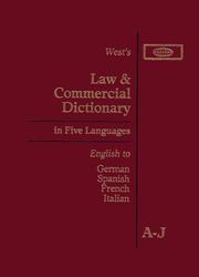 West's Law and comercial dictionary in five languages : definitions of the legal and commercial terms and phrases of American, English and civil law jurisdictions : English to German, Spanish, French, Italian.