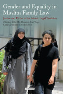 Gender and equality in Muslim family law : justice and ethics in the Islamic legal tradition /