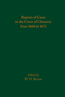 Reports of cases in the Court of Chancery from 1660 to 1673 /