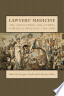 Lawyers' medicine : the legislature, the courts, and medical practice, 1760-2000 /