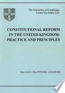 Constitutional reform in the United Kingdom : practice and principles /