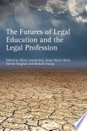 The futures of legal education and the legal profession /