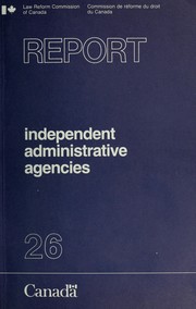 Report on independent administrative agencies : a framework for decision making.