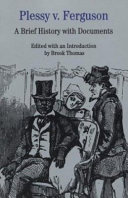 Plessy v. Ferguson : a brief history with documents /