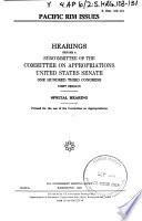 Pacific Rim issues : hearings before a subcommittee of the Committee on Appropriations, United States Senate, One Hundred Third Congress, first session, special hearing.