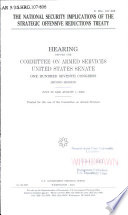 The national security implications of the Strategic Offensive Reductions Treaty hearing before the Committee on Armed Services, United States Senate, One Hundred Seventh Congress, second session, July 25 and August 1, 2002.