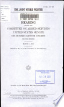 The Joint Strike Fighter : hearing before the Committee on Armed Services, United States Senate, One Hundred Eleventh Congress, second session, March 11, 2010.