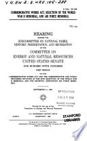 Commemorative Works Act, selection of the World War II Memorial, and Air Force Memorial : hearing before the Subcommittee on National Parks, Historic Preservation, and Recreation of the Committee on Energy and Natural Resources, United States Senate, One Hundred Fifth Congress, first session ... September 11, 1997.